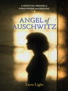 Angel of Auschwitz (eBook): A Spiritual Memoir of Forgiveness and Healing